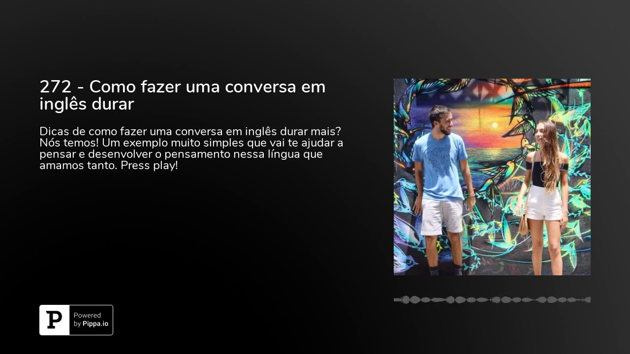 272 - Como fazer uma conversa em inglês durar