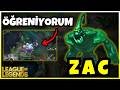 Yeni Karakter Öğreniyorum 🤨 | Zac | League Of Legends