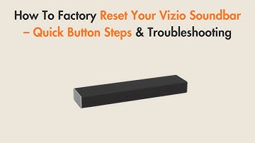 How To Factory Reset Your Vizio Soundbar – Quick Button Steps & Troubleshooting