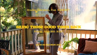 Bring Those Good Times Back - Bradley Denniston Feat. KONCEPT Resimi