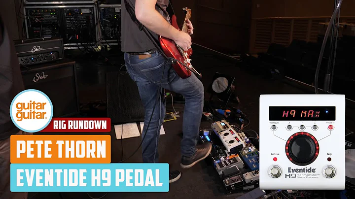 Eventide H9 Pedal with Pete Thorn | guitarguitar