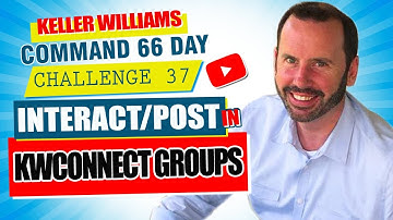 Keller Williams Command 66 Day Challenge 37 - Interact/Post in KWConnect Groups