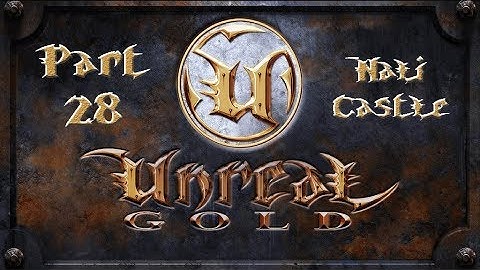 Unreal Gold - Walkthrough - Part 28 - Nali Castle