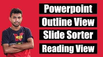 22 .Powerpoint   Normal , Outline View, Slide Sorter, Notes Page, Reading View !
