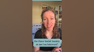 Social Anxiety or Introverted?