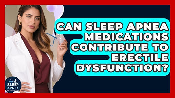 Can Sleep Apnea Medications Contribute To Erectile Dysfunction? - Sleep Apnea Support Network