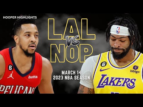 Los Angeles Lakers vs New Orleans Pelicans Full Game Highlights | Mar 14 | 2023 NBA Season