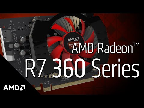 AMD Radeon™ R7 360 Graphics: Product Overview