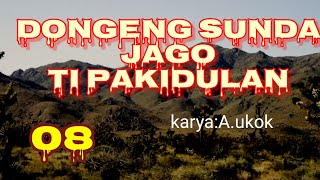 Dongeng Sunda JAGO TI PAKIDULAN part-08