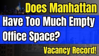 Does Manhattan Have Too Much Empty Office Space? NYC Vacancy Record