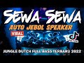 Dj sewa sewa  jebol speaker  jungle dutch terbaru full bass 2022 