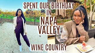 SPENT OUR BIRTHDAY IN NAPA VALLEY!