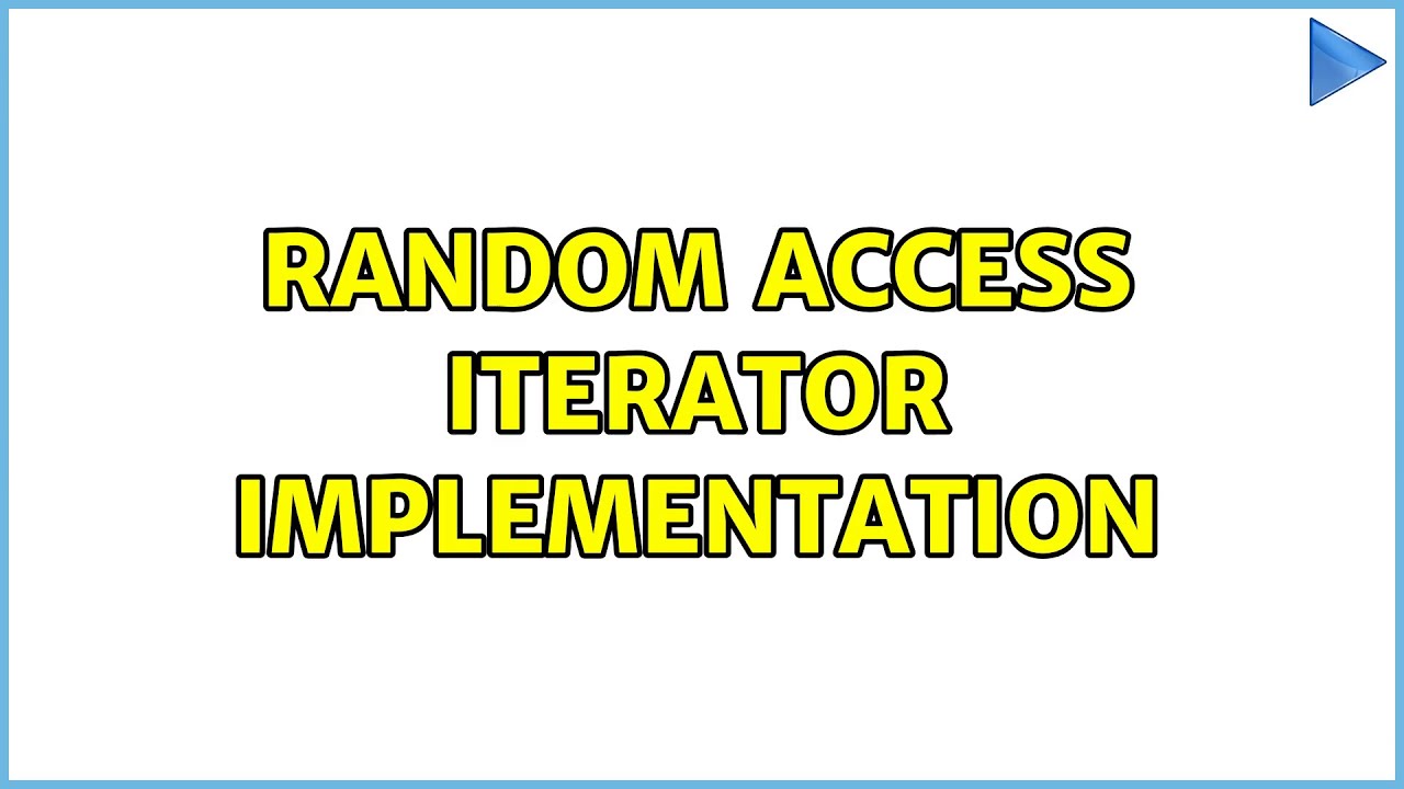 Random Access Iterator Implementation - YouTube