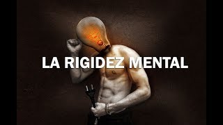 ¿Qué es la rigidez mental?