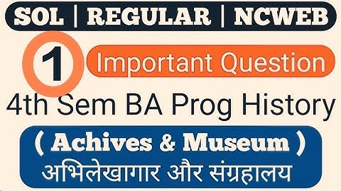 Du sol NCWEB 4th semester Ba programme History- Archives & Museum Important questions#baprogramme