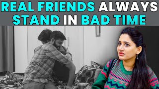 Real Friends Always Stand In Bad Times | Rohit R Gaba