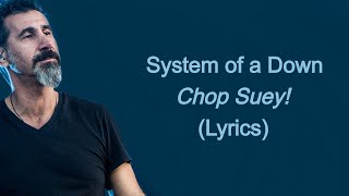 System Of A Down - Chop Suey! (Lyrics)