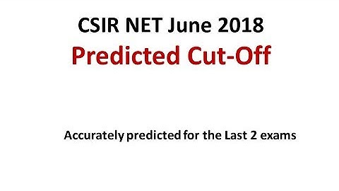 CSIR NET June 2018 - Predicted Cut Off