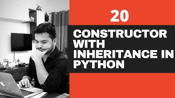 #20- Constructor With Inheritance In Python-  Python Tutorials For Beginners