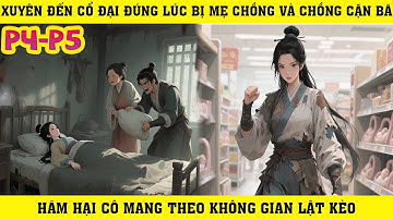 Xuyên Cổ Đại Đúng Lúc Bị Mẹ Chồng Độc Ác Và Chồng Cặn Bã Hại Cô Mang Theo Không Gian Lật Kèo | P5