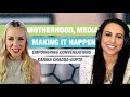 Empowering conversations with kanika chaddagupta motherhood media and making it happen