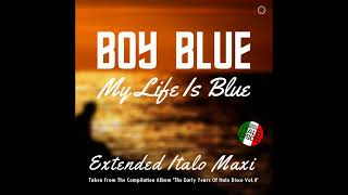 Boy Blue -  My Life Is Blue. Extended Vocal Romantic Mix.  2022