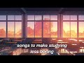 songs to make studying less boring | Study Tunes