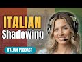 Italian Shadowing for Beginners Improve your Italian From A2 To B1 | Italian Lesson 