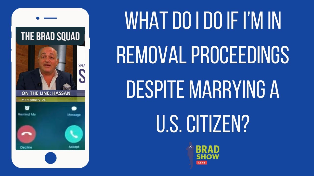 What Do I Do If I’m In Removal Proceedings Despite Marrying A U.S. Citizen?