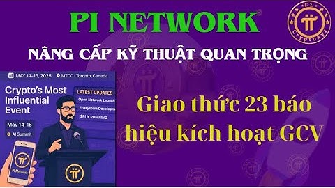 Giao thức 23 báo hiệu kích hoạt GCV: Những người tiên phong của Pi  bước vào giai đoạn chiến lược.