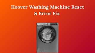 Famous Hoover Washing Machine Reset & Error Fix – Easy Troubleshooting Guide Wealth