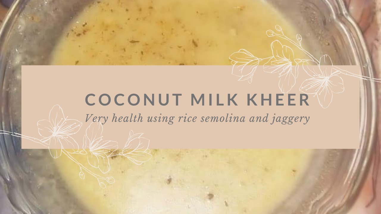 Healthy Coconut Milk Kheer The Culinary Experience YouTube