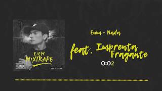 Video thumbnail of "Eiem Ft Imprenta Fragante | Nada | (Audio Oficial)🎧"
