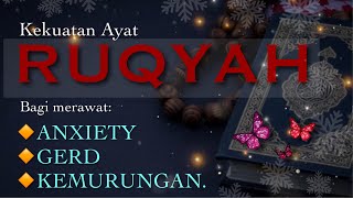 RUQYAH untuk rawatan ANXIETY, GERD dan KEMURUNGAN (Depression).