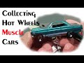 Collecting Hot Wheels Muscle Cars