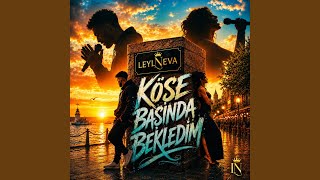 Köşe Başında Bekledim