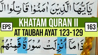 KHATAM QURAN II SURAH AT TAUBAH AYAT 123-129 TARTIL  BELAJAR MENGAJI PELAN PELAN EP 163