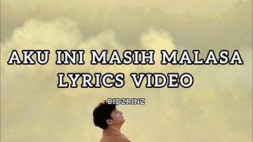 AKU INI MASIH MALASA LYRICS VIDEO 22 Ogos 2025