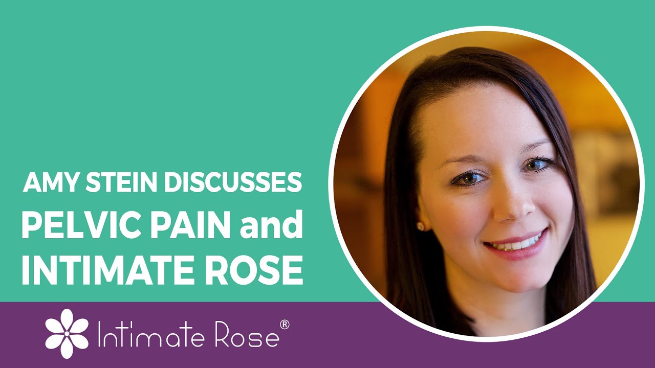 Amy Stein Discusses Pelvic Pain and Intimate Rose