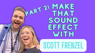 MAKE THAT SOUND EFFECT: TRY NOT TO LAUGH WITH SCOTT FRENZEL
