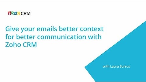 Give your email better context with Zoho CRM