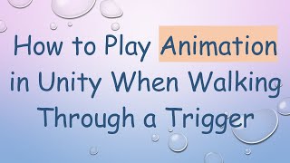 How to Play Animation in Unity When Walking Through a Trigger screenshot 3