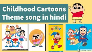 Your childhood Cartoons Theme songs in Hindi (Lyrics)