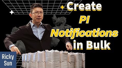 Create PI Notifications In Bulk
