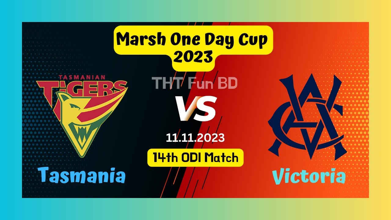 Tasmania Vs Victoria | TAS v VCT | Marsh One Day Cup Live Score Streaming & Updates 2023