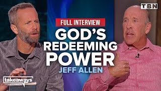 Jeff Allen's POWERFUL Testimony: Overcoming Alcohol, Rage & A Failing Marriage | Kirk Cameron on TBN