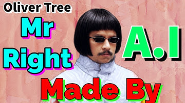 Oliver Tree - Mr Right - MADE BY A.I