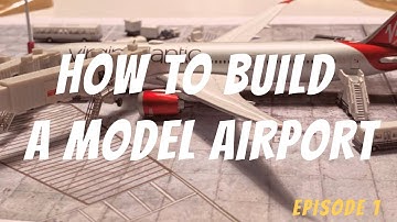 HOW TO BUILD A REALISTIC MODEL AIRPORT (episode 1)