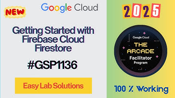 [New 2025] Getting Started with Firebase Cloud Firestore #qwiklabs #arcade #GSP1136