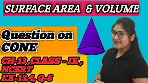 SURFACE AREA VOLUME CH-13 EX-13.7 Q-6 , NCERT BOOK CLASS 9 ,CBSE